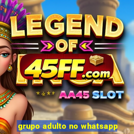 grupo adulto no whatsapp